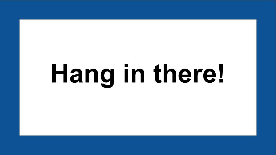 Hang In There の意味 １分で覚えよう 英語独学マスター